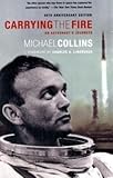 Carrying the Fire: An Astronaut's Journeys
