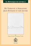 De Varsovie ` Saragosse : Jean Potocki et Son Oeuvre, Rosset, Franpcois, 9042909757