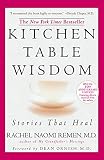 Kitchen Table Wisdom: Stories that Heal, 10th Anniversary Edition by Rachel Naomi Remen
