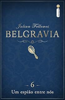 Livro Belgravia: Um espião entre nós (Capítulo 6)