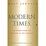 Modern Times Revised Edition: The World from the Twenties to the Nineties (Perennial Classics)