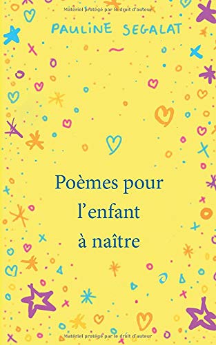 Amazon Fr Poemes Pour L Enfant A Naitre Segalat Pauline Livres