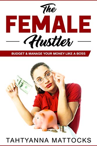 Amazon Com The Female Hustler Budget Manage Yo!   ur Money - 
