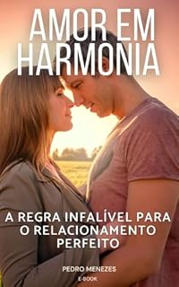 Livro AMOR EM HARMONIA : A REGRA INFALÍVEL PARA O RELACIONAMENTO PERFEITO