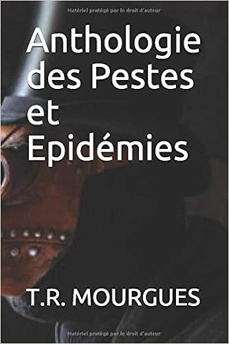 Amazon Fr Anthologie Des Pestes Et Epidemies Mourgues T R Livres