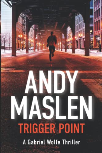 Trigger Point (The Gabriel Wolfe Thrillers Book 1)