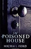 Front cover for the book The Poisoned House by Michael Ford