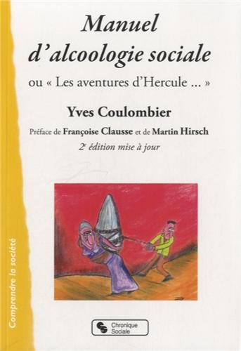 Manuel d'alcoologie sociale ou Les aventures d'Hercule