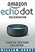 Amazon Echo Dot 3rd Generation: Essential User Guide for Echo Dot and Alexa (2019 Edition) | Make the Best Use of the All-new Echo Dot (Amazon Echo, ... User Manual, Echo Dot) (Amazon Echo Alexa)
