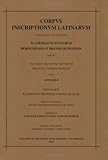 Corpus Inscriptionum Latinarum : Consilio et Auctoritate Academiae Scientiarum Berolinensis et Brandenburgensis Editum, , 3110174839
