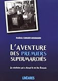 L'aventure des premiers supermarchés by