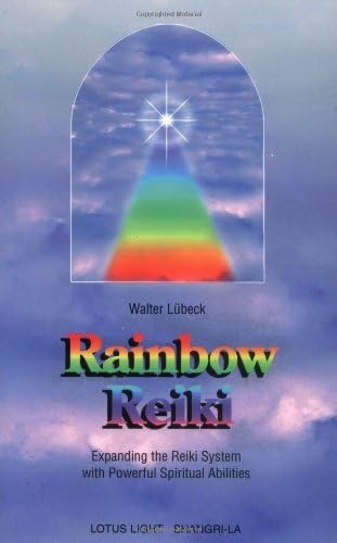 Rainbow Reiki: Expanding the Reiki System With Powerful Spiritual Abilities (Shangri-La Series) Kindle Edition