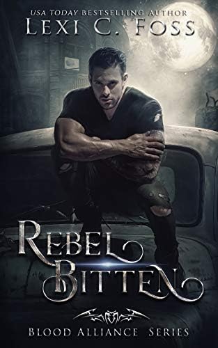 Rebel Bitten: Blood Alliance, Book 4