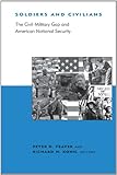 Book cover for Soldiers and Civilians: The Civil-Military Gap and American National Security