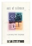 Out of Silence : A Journey into Language, Martin, Russell, 0805019987