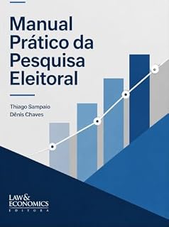 Livro Manual Prático da Pesquisa Eleitoral: Teoria, Metodologia, Legislação e Aplicações