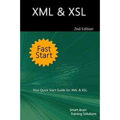 XML & XSL Fast Start 2nd Edition: Your Quick Start Guide for XML & XSL