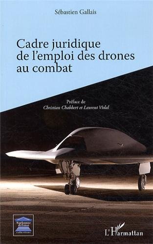 Cadre juridique de l'emploi des drones au combat