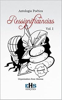 Livro Antologia Poética Ressignificâncias : Vol. I