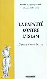 La papauté contre l'islam : Genèse d'une dérive by 