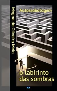 Livro Autossabotagem: O Labirinto das Sombras