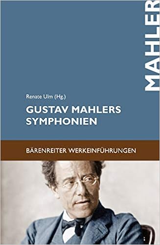 Gustav Mahlers Symphonien Entstehung Deutung Wirkung Barenreiter Werkeinfuhrungen Amazon De Renate Ulm Bucher