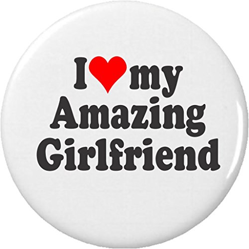 I Love my Amazing Girlfriend 2.25â€ Large Pinback Button Pin Heart Boyfriend