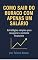 Livro Como Sair do Buraco com Apenas Um Salário: Estratégias simples para recuperar o controle financeiro