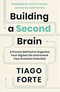 Building a Second Brain: A Proven Method to Organize Your Digital Life and Unlock Your Creative Potential book cover