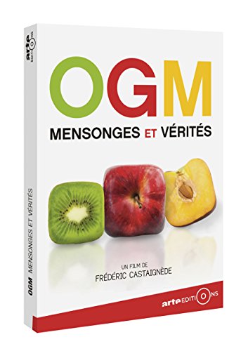 Ogm, Mensonges Et Vérités