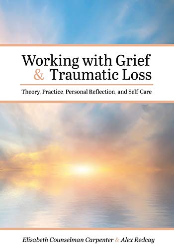 Working with Grief and Traumatic Loss: Theory, Practice, Personal Reflection, and Self-Care - Thumbnail 2