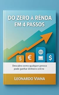 Livro Do Zero à Renda em 4 Passos: Descubra como qualquer pessoa pode ganhar dinheiro online