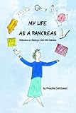 My Life as a Pancreas: Reflections on Raising a Child with Diabetes by 