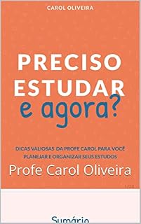 Livro Preciso Estudar e agora?: Profe Carol Oliveira