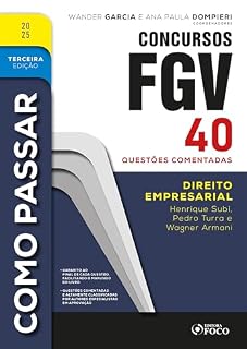 Livro Como Passar em Concursos FGV - 3ª Ed - 2025: Direito Empresarial - 40 questões comentadas