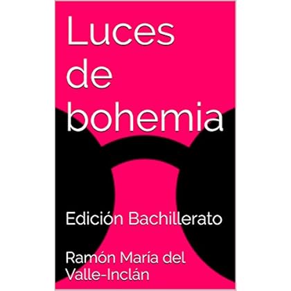 Luces de bohemia: Edición Bachillerato Luces de bohemia: Edición Bachillerato