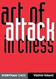 Art of Attack in Chess by Ladimir Vukovic
