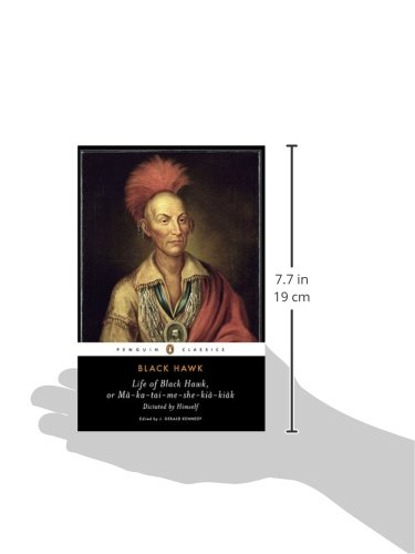 Life of Black Hawk, or Ma-ka-tai-me-she-kia-kiak: Dictated by Himself (Penguin Classics) - //medicalbooks.filipinodoctors.org