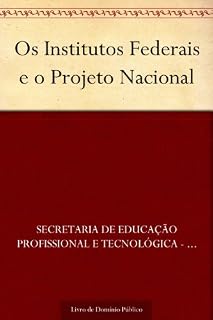 Livro Os Institutos Federais e o Projeto Nacional