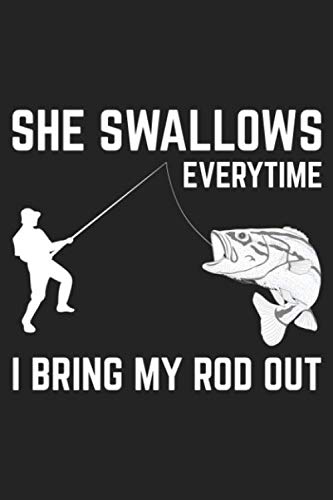 Download Amazon Com She Swallows Everytime I Bring My Rod Out Lined Notebook Journal Fishing Gift For Men 9798613338139 Gallery Phanush Books