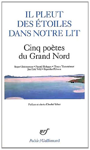 Il pleut des étoiles dans notre lit: cinq poètes du grand Nord