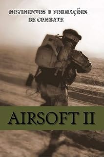 Livro Airsoft II: Movimentos e formações de combate