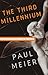 The Third Millennium: The Classic Christian Fiction Bestseller by Paul Meier