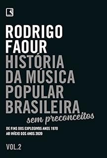 Livro História da música popular brasileira: Sem preconceitos (Vol. 2): De fins dos explosivos anos 1970 ao início dos anos 2020