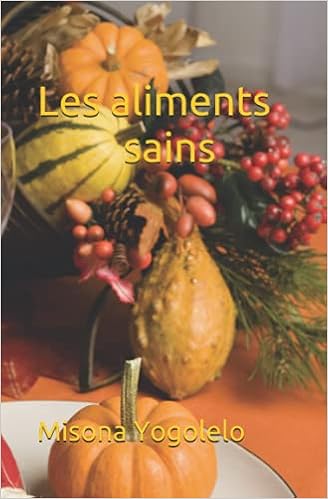 Les Aliments Sains Soyons Heureux Et Vivons Longtemps French Edition Yogolelo Misona Amazon Com Books