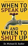 When to Speak Up and When To Shut Up