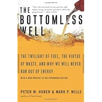 The Bottomless Well: The Twilight of Fuel, the Virtue of Waste, and Why We Will Never Run Out of Energy