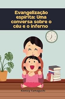 Livro Evangelização espírita: Uma conversa sobre o céu e o inferno