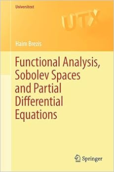 Functional Analysis, Sobolev Spaces and Partial Differential Equations (Universitext)