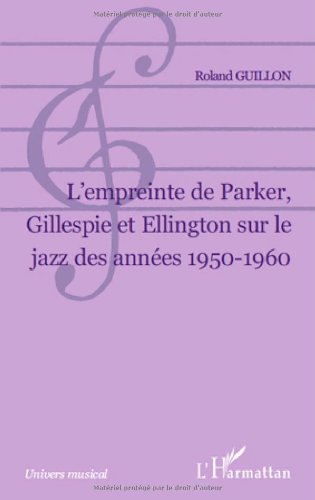 L' empreinte de Parker, Gillespie et Ellington sur le jazz des années 1950-1960